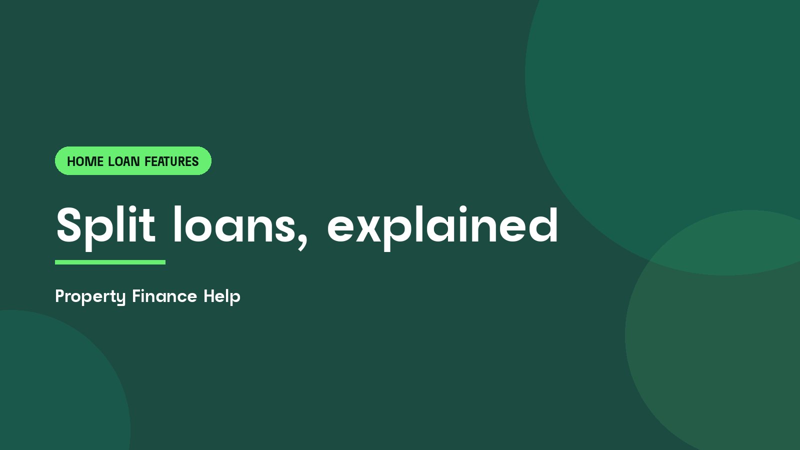 Split loans, explained, Property Finance Help guide
